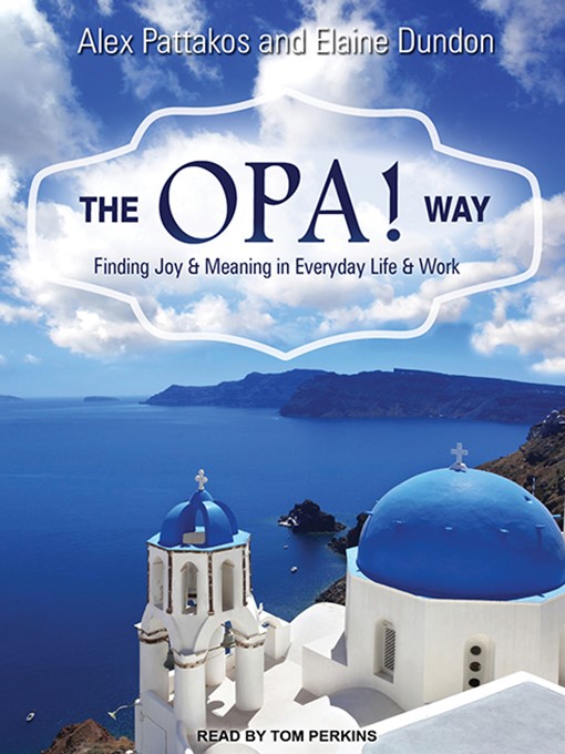 Title details for The OPA! Way by Alex Pattakos - Available
